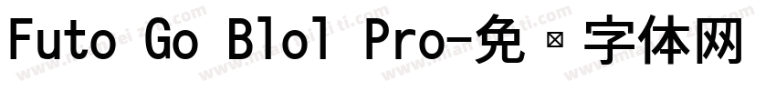 Futo Go Blol Pro字体转换
